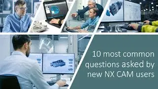 10 most common questions asked by new NX CAM users