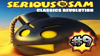 Крутой Сэм? Прохождение! Serious Sam Classics: Revolution #9