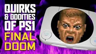 The Quirks & Oddities of PS1 Final Doom