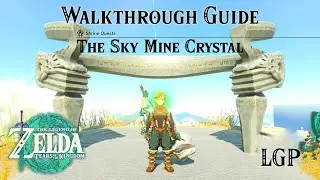 Tears Of The Kingdom | The Sky Mine Crystal Shrine Quest - Gikaku Shrine | Walkthrough Guide