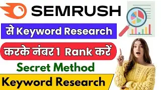 how to use semrush for keyword research | Semrush Keyword Research Method