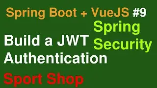#9 - Build a JWT Authentication with Spring Security - A-Z Sport Shop Website Spring Boot + VueJS