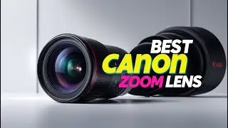 Best Canon Zoom Lens On 2025