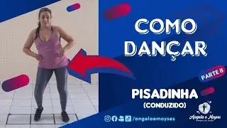 Como Dançar Pisadinha. (Conduzido)