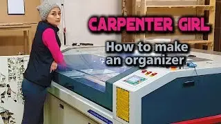 Wood organizer .Laser Cut. CNC.  girl carpenter