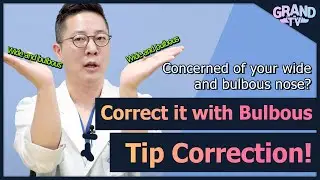[Grand Plastic Surgery]Concerned of your wide nose? Correct it with Bulbous Tip Correction!