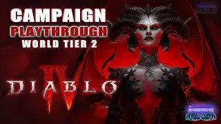 PT5 - 1 😈Diablo IV Campaign Playthrough | World Tier 2 | Unskipped Cutscenes