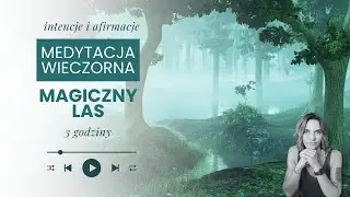 Najlepsza medytacja do snu i relaksacji. Intencje i afirmacje.