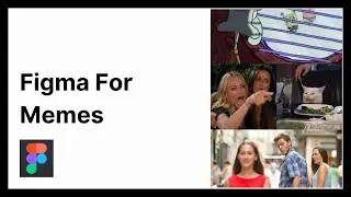 How To Use Figma For Memes