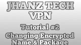 Tutorial #2 (How to properly change encrypted name and package name)