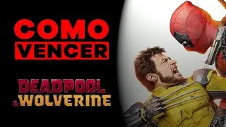 COMO VENCER: DEADPOOL & WOLVERINE