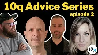 The 10q Interview August Advice Series - Episode 2