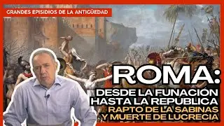 Roma. Desde la fundación, hasta la República.