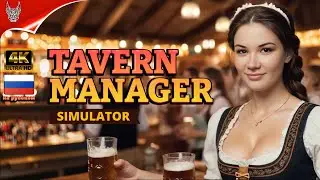 [4K] Tavern Manager Simulator Прохождение на русском ➤ Геймплей и Обзор на ПК