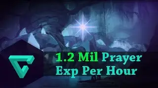 1.2 Mil Prayer Exp per Hour Guide