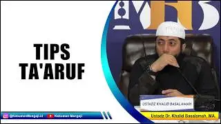 Tips Singkat Ta'aruf | Cari Jodoh - Ustadz Dr. Khalid Basalamah, MA.