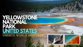 Yellowstone National Park, United State of America | UNESCO World Heritage