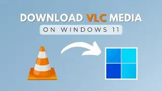 How to Download VLC Media Player on Windows 11 | Easy Steps
