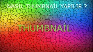 NASIL THUMBNAİL YAPILIR ? (PİXLR)