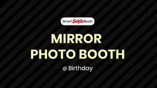 Mirror Photo Booth | Birthday