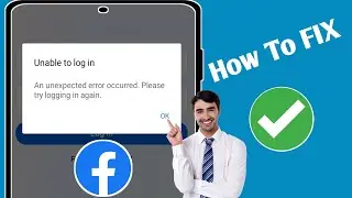 Fix Facebook Unable To Login Problem | An Unexpected Error Occurred Please Try Logging In Again