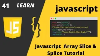 Javascript Array Slice & Splice Tutorial