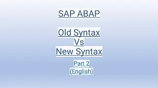 SAP ABAP old syntax Vs new syntax  Part 2 (English)