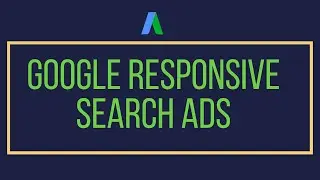 Google Responsive Search Ads Tutorial - How to Set Up Responsive Search Ads