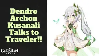 Kusanali’s Sweet Speech To The Traveler | Kusanali Voice lines | Genshin Impact