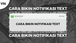 Cara Membuat Notifikasi Text Menggunakan Aplikasi VN