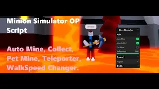 Minion Simulator Script | Auto Mine, Collect, Pet Mine, Teleporter, LocalPlayer [LuaXe]