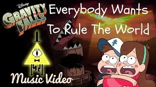 Gravity Falls- Everybody Wants To Rule The World Music Video