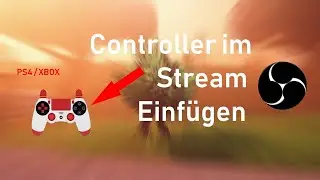 CONTROLLER IM STREAM ANZEIGEN LASSEN!! PS4 / XBOX (OBS)