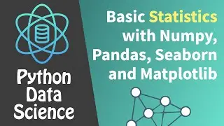 Python Data Science Tutorial | Basic Statistics with Numpy, Pandas, Seaborn and Matplotlib