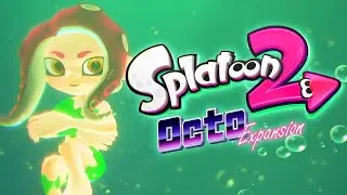 Splatoon 2 Octo Expansion - Full Game 100% Walkthrough