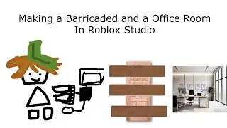 Making a Barricaded Room and a Office-Code Room in Roblox Studio
