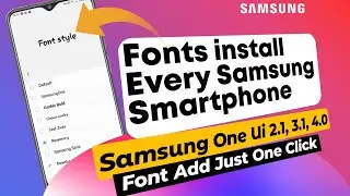 One Ui 4.0 SAMSUNG 2022 Fonts Install Every Samsung Smartphone || One Ui 2.1, 3.1, 4.0
