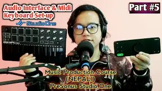 Music Production Course Part 5 (NEPALI) PreSonus Studio One - Audio Interface & Midi Keyboard Setup