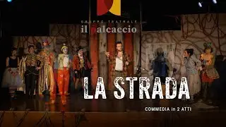 La Strada - Gruppo Teatrale il Palcaccio ( video promo)