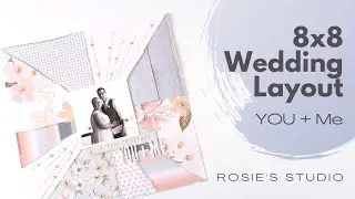 You + Me // 8x8 Wedding Layout // Rosie's Studio