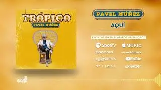 AQUÍ - @pavelnunezoficial