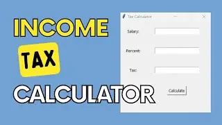 GUI App | Income Tax Calculator from Scratch | Python | Tkinter | Beginners Project | Tutorials