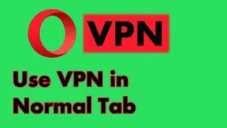 VPN in Normal Tab In Opera Browser