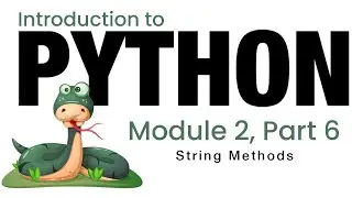 Python - Module 2 - String Methods (Fall 2023)
