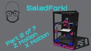 SaladFork! Z Motion & XY Motion!