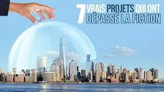 7 PROJETS réels qui ont dépassé la FICTION ! - Doc Seven