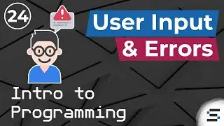 User Input, Basic Errors, and Type Conversion - Intro to Programming (Static Void Academy)