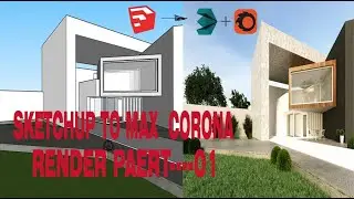 sketchup to 3ds max corona render part 01