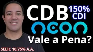 QUANTO RENDE CDB DO NEON 150% CDI com a Taxa SELIC em 10,75% a.a.? CDB DO BANCO NEON VALE A PENA?