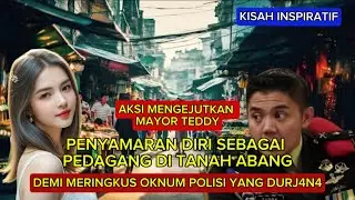 MAYOR TEDDY VIRAL‼️ NYAMAR SEBAGAI PEDAGANG DI TANAH ABANG, UNTUK MERINGKUS OKNUM POLISI!!
